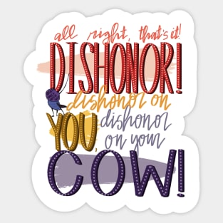 dishonor on your cow Sticker